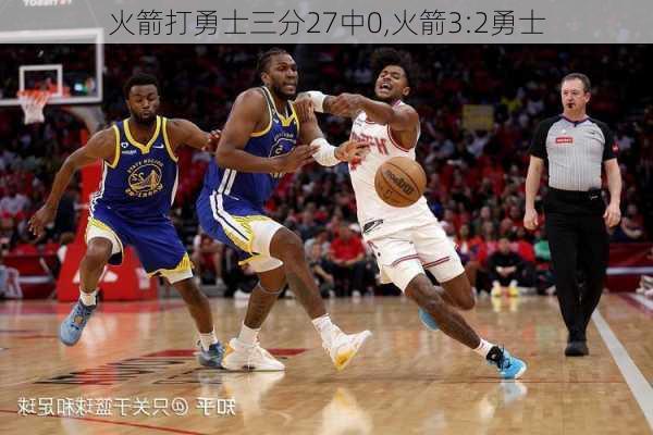 火箭打勇士三分27中0,火箭3:2勇士